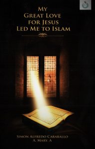 My Great Love for Jesus Led Me to Islam